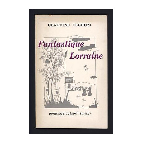 Claudine ELGHOZI Fantastique Lorraine Dominique Guéniot