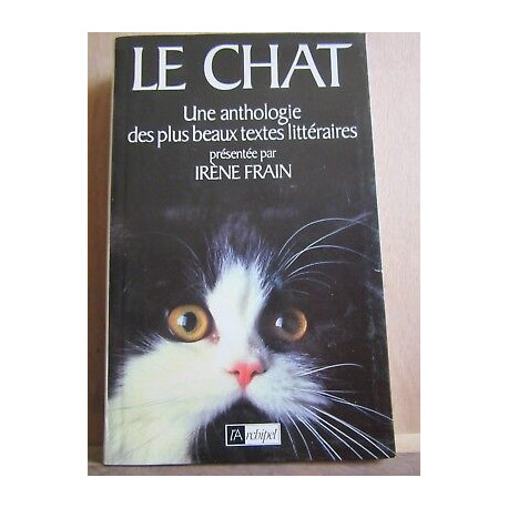 Le chat une anthologie des plus beaux textes littéraires présentée...