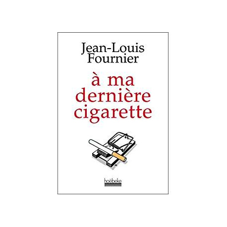 À ma dernière cigarette