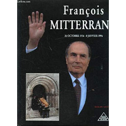 François Mitterrand : 26 octobre 1916-8 janvier 1996