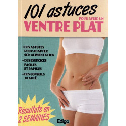 101 astuces pour avoir un ventre plat : Des astuces pour adapter...