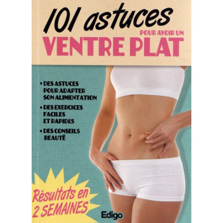 101 astuces pour avoir un ventre plat : Des astuces pour adapter...