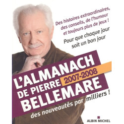 L'Almanach de Pierre Bellemare : Pour que chaque jour soit un bon...