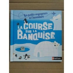 Les petits voyageurs à l'aventure La course sur La banquise
