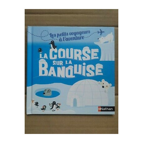 Les petits voyageurs à l'aventure La course sur La banquise