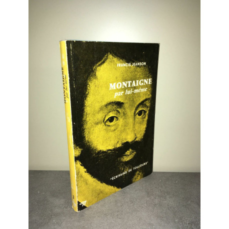 Francis Jeanson MONTAIGNE PAR LUI MEME écrivains de toujours SEUIL