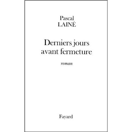 Derniers Jours Avant Fermeture