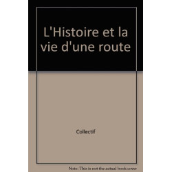 L'Histoire et la vie d'une route