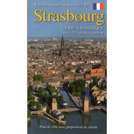 Guide de Strasbourg : Ville historique au bord de l'Ill