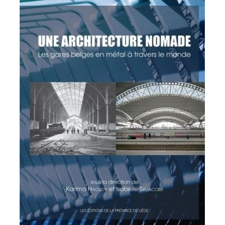Une architecture nomade: les gares belges en métal à travers le monde