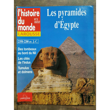L'Histoire du monde Larousse n3 - Les pyramides d'Egypte
