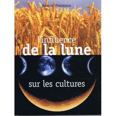 L'influence de la lune sur les cultures