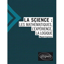 La science - Les mathématiques l'expérience la logique