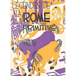 Légendes de la Rome primitive - illustrations de JJ.J. Philippon