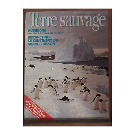 Terre Sauvage n89 Novembre 1994 auvergne antarctique le continent...