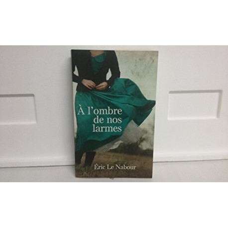 A l'ombre de nos larmes