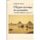 L'EGYPTE AU TEMPS DES PYRAMIDES. 3ème millénaire avant J-C