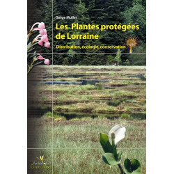 Les Plantes protégées de Lorraine : Distribution écologie conservation