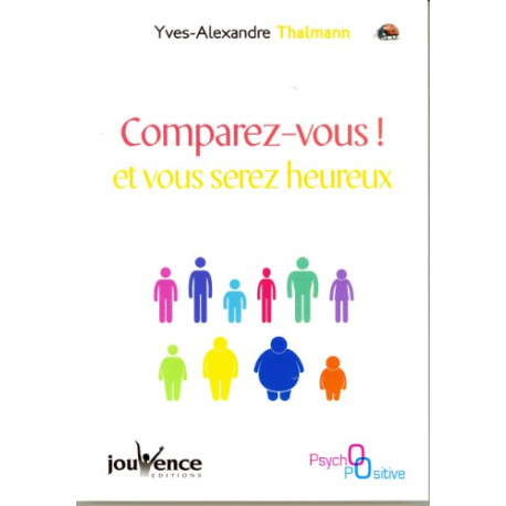 Comparez-vous ! et vous serez heureux
