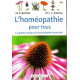 L'homéopathie pour tous - le guide pratique d'homéopathie familiale