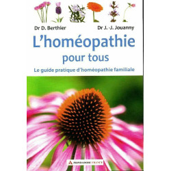 L'homéopathie pour tous - le guide pratique d'homéopathie familiale