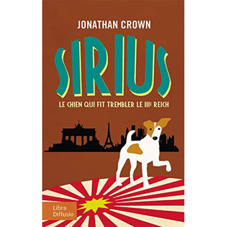 Sirius: Le chien qui fit trembler le IIIe Reich