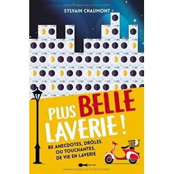 Plus belle laverie ! 80 anecdotes drôles ou touchantes de vie en...