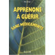 Apprenons A Guerir Sans Medicaments