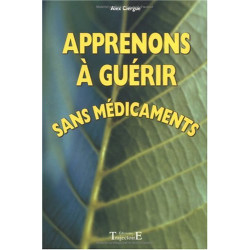 Apprenons A Guerir Sans Medicaments