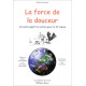 La force de la douceur. un autre esprit en action pour le xxième...