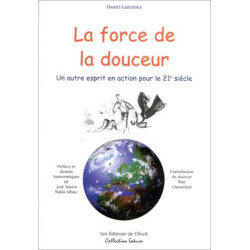 La force de la douceur. un autre esprit en action pour le xxième...