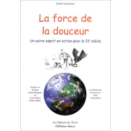 La force de la douceur. un autre esprit en action pour le xxième...