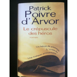 p Poivre d' arvor Le crépuscule des héros France loisirs