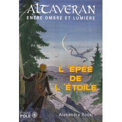 Altaveran entre ombre et lumière Tome 1 : L'épée de l'étoile