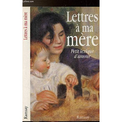 Lettres a ma mère - Petit lexique d'amour