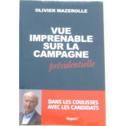 Vue imprenable sur la campagne présidentielle : Dans les coulisses...