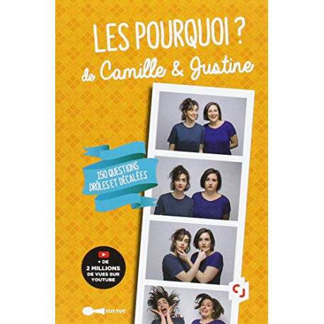 Les Pourquoi ! de Camille et Justine : 150 questions drôles et...