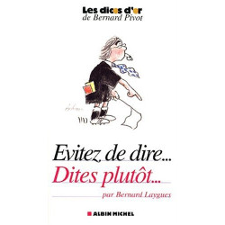 Evitez de dire...dites plutôt