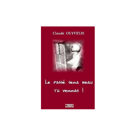 Le passé sera beau tu verras