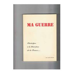 MA GUERRE - Participer à la liberation de la France