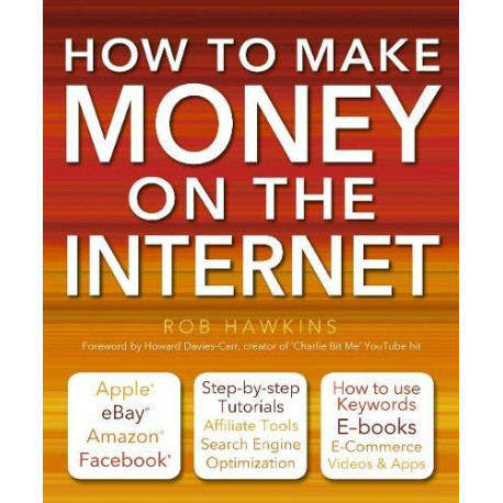How to Make Money on the Internet: Apple Ebay Amazon Facebook -...