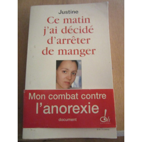 justine ce matin j'ai décidé d'arrêter de manger