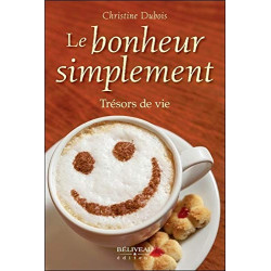 Le bonheur simplement - Trésors de vie