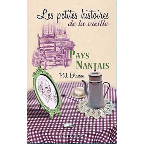 Pays Nantais les Petites Histoires de la Vieille