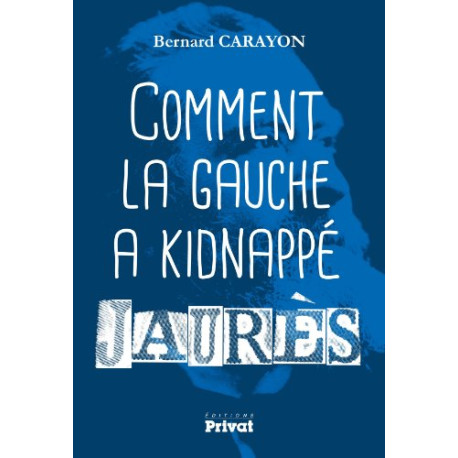 Comment la gauche a kidnappé Jaurès