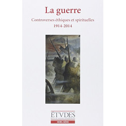Etudes hors serie 2014 - LA GUERRE - CONTREVERSES ETHIQUES ET...