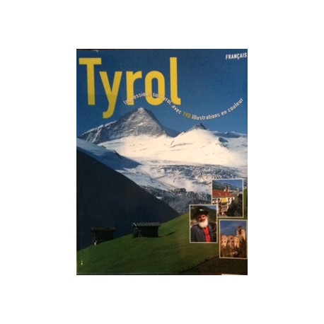 TYROL - IMPRESSIONS SUR TYROL AVEC 190 ILLUSTRATIONS EN COULEUR