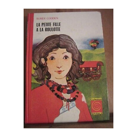 Rumer godden La petite fille à La roulotte Collection spirale