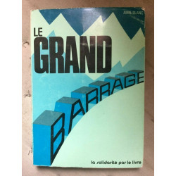 Amié blanc Le grand barrage La solidarité par Le livre