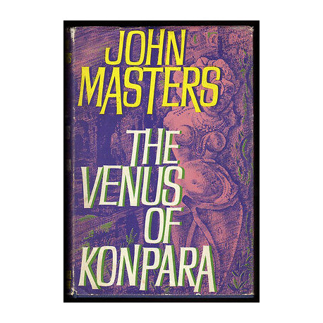 THE VENUS OF KONPARA John Masters Michael Joseph